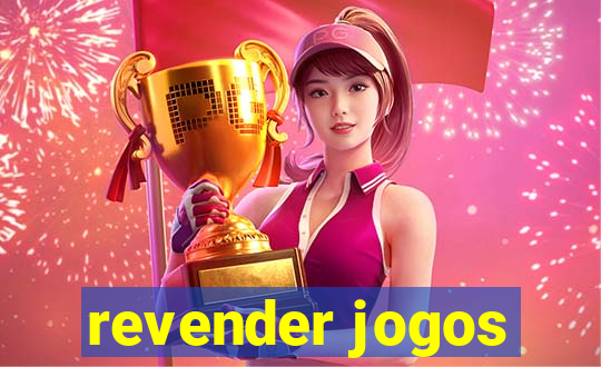 revender jogos