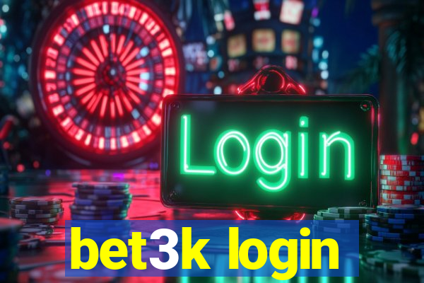 bet3k login