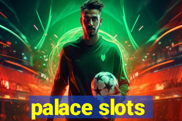 palace slots