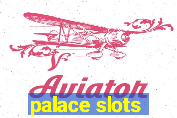 palace slots