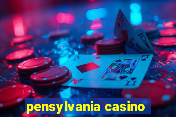 pensylvania casino