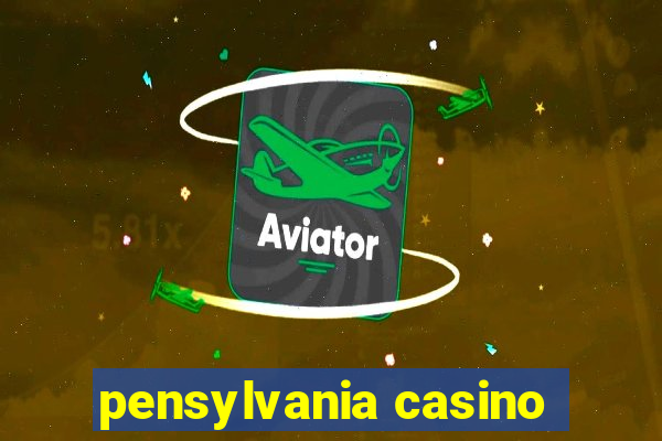 pensylvania casino