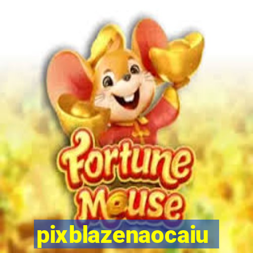 pixblazenaocaiu