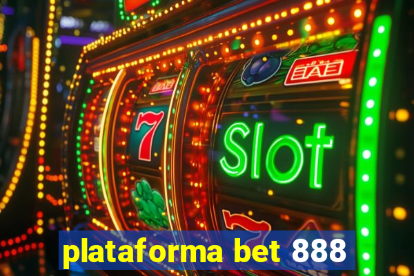 plataforma bet 888