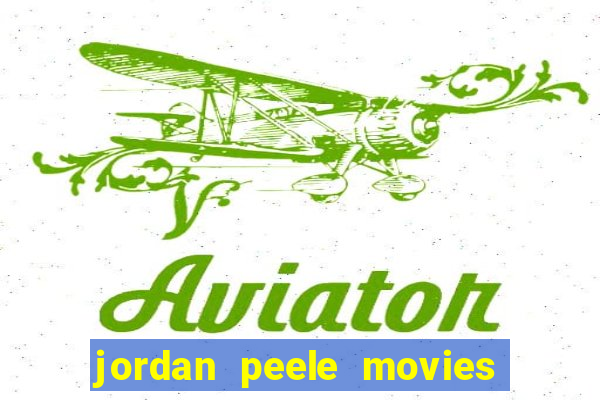 jordan peele movies and tv shows