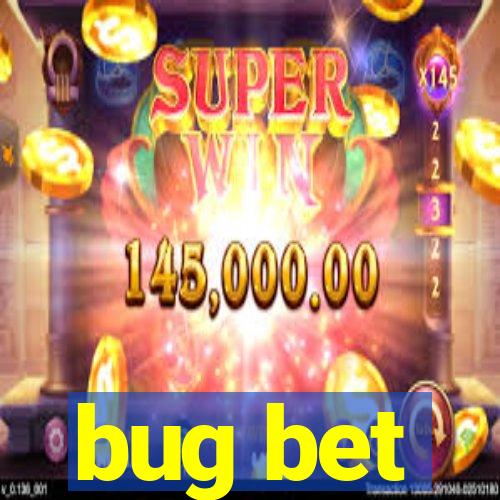 bug bet