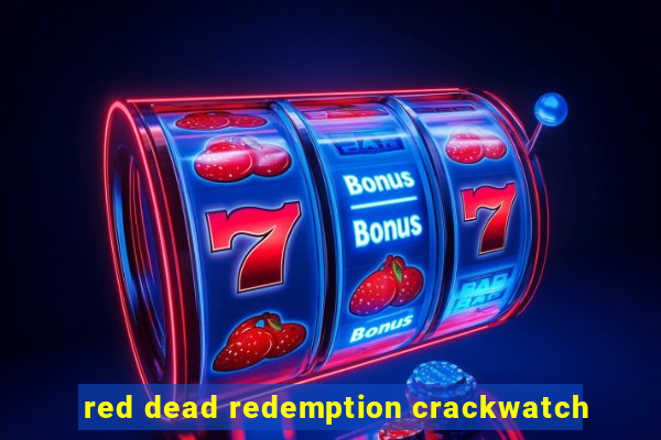 red dead redemption crackwatch