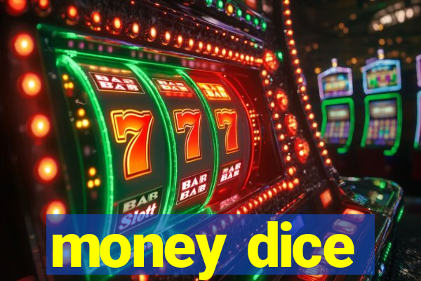 money dice