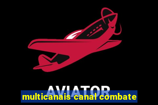 multicanais canal combate