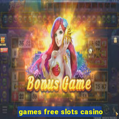 games free slots casino