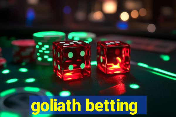 goliath betting