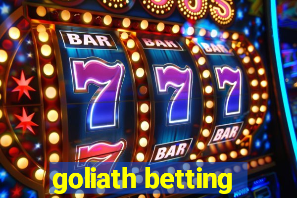 goliath betting