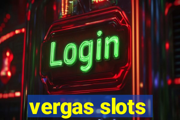 vergas slots