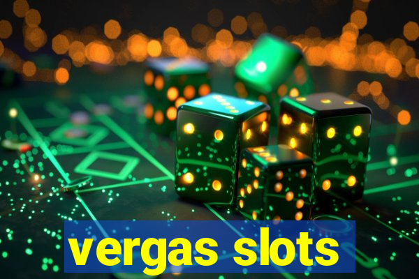 vergas slots