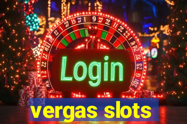 vergas slots