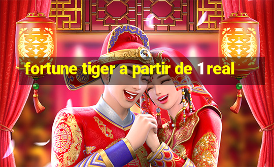 fortune tiger a partir de 1 real