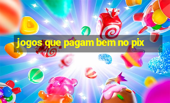 jogos que pagam bem no pix