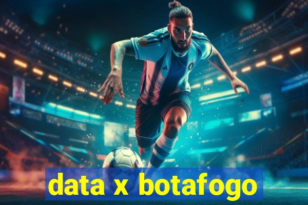 data x botafogo