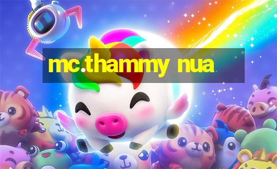 mc.thammy nua