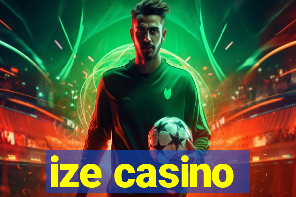 ize casino