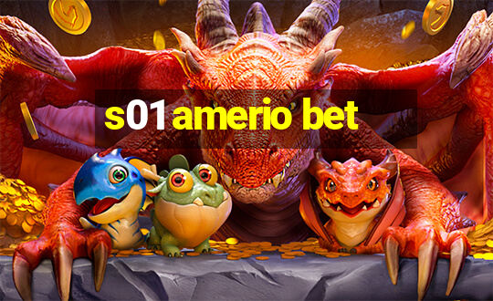 s01 amerio bet