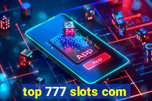 top 777 slots com