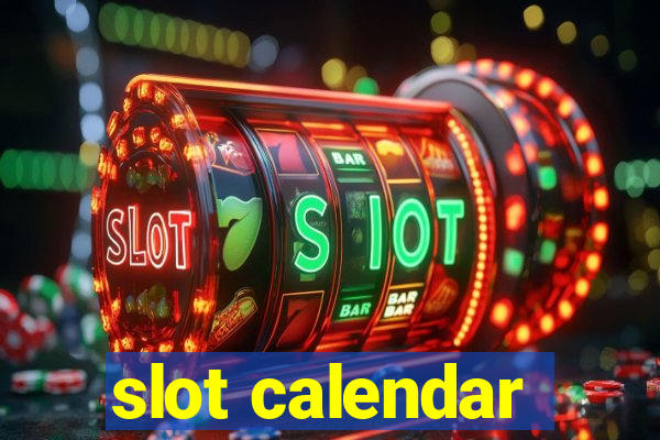 slot calendar