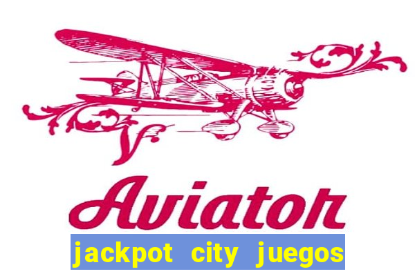 jackpot city juegos de casino