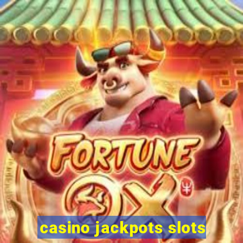 casino jackpots slots