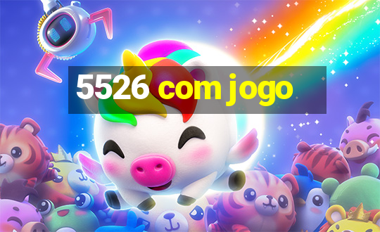 5526 com jogo