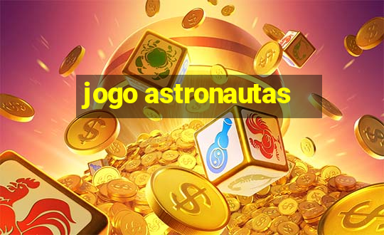 jogo astronautas