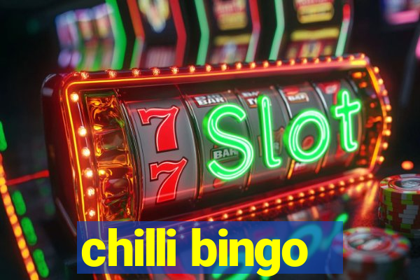 chilli bingo