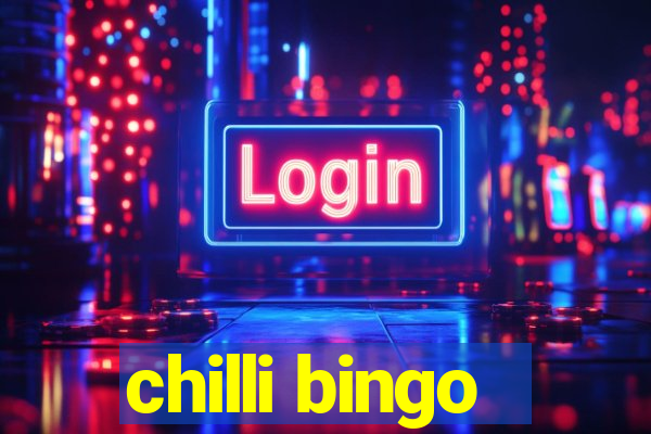 chilli bingo