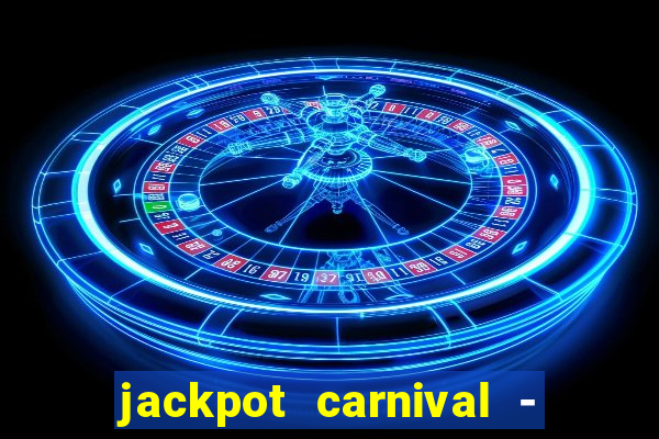 jackpot carnival - slots game