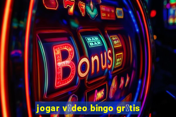 jogar v铆deo bingo gr谩tis