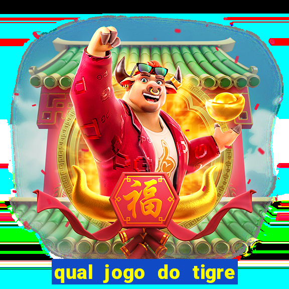 qual jogo do tigre 茅 confi谩vel