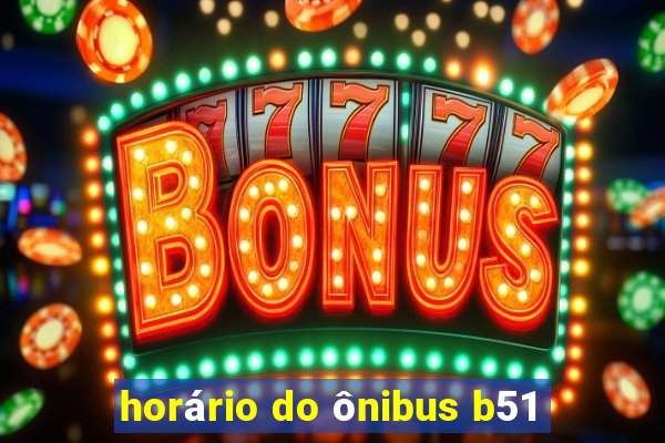 horário do ônibus b51