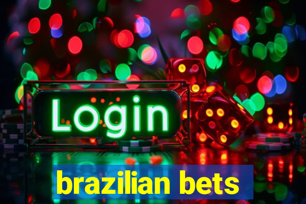 brazilian bets