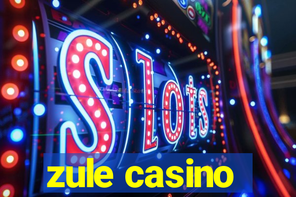 zule casino