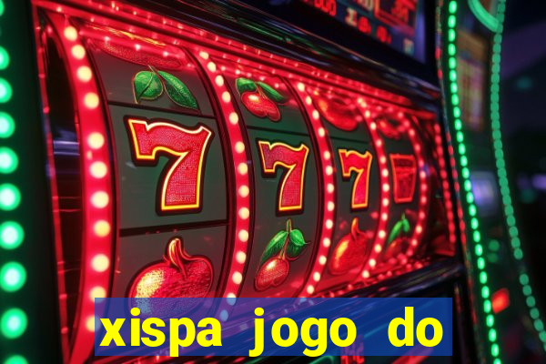 xispa jogo do bicho tabela