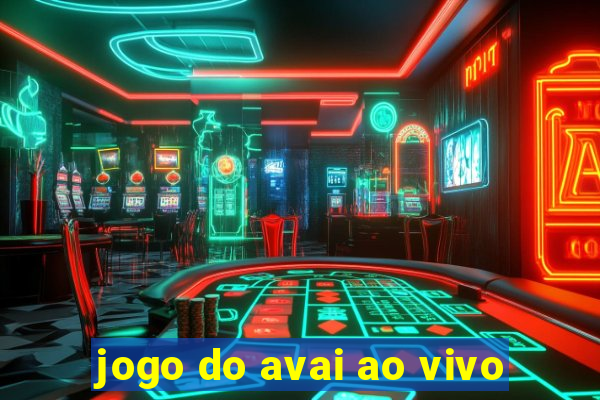 jogo do avai ao vivo