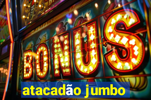 atacadão jumbo