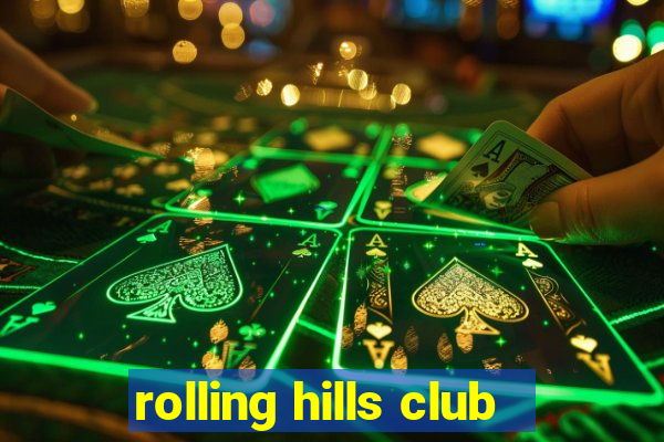 rolling hills club