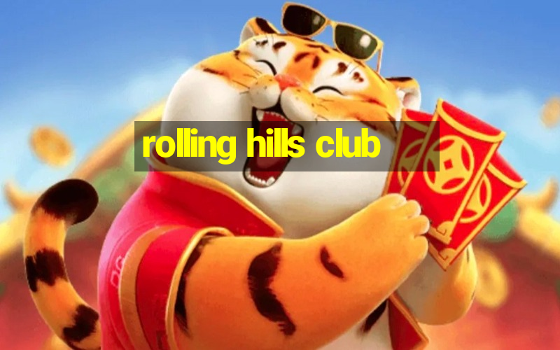 rolling hills club