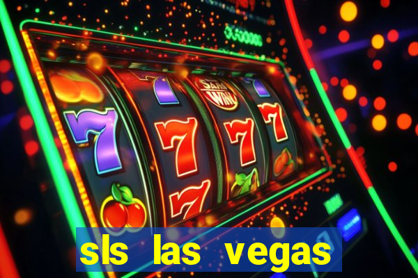 sls las vegas hotel casino