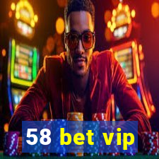 58 bet vip