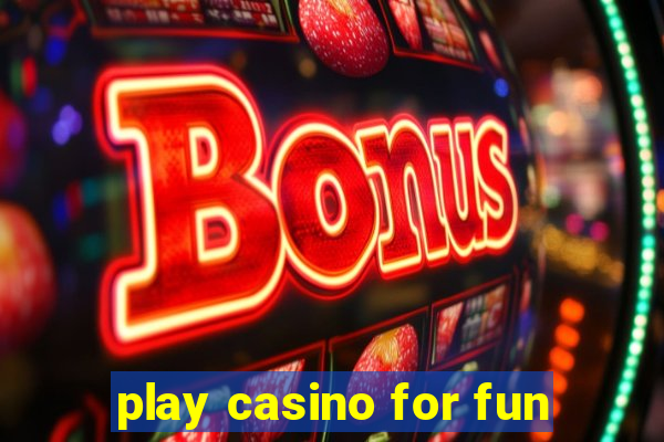 play casino for fun