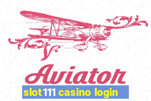 slot111 casino login