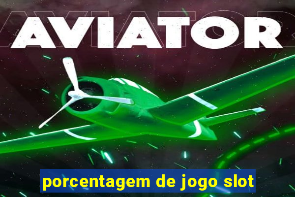 porcentagem de jogo slot