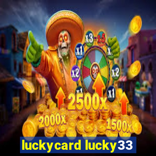 luckycard lucky33